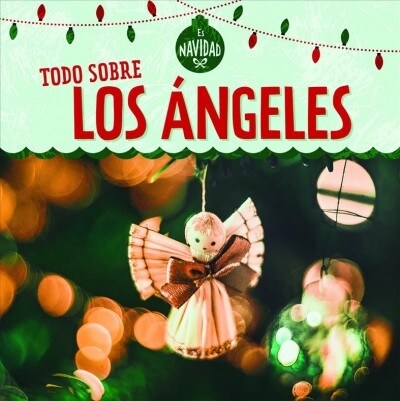 Todo Sobre Los 햚geles (All about Christmas Angels) (Paperback)