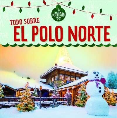 Todo Sobre El Polo Norte (All about the North Pole) (Paperback)