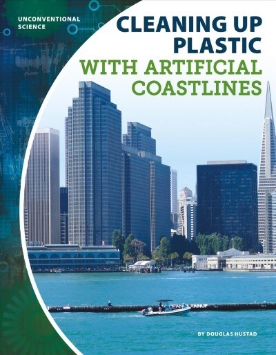 Cleaning Up Plastic with Artificial Coastlines (Library Binding)
