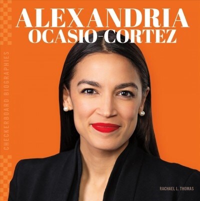 Alexandria Ocasio-Cortez (Library Binding)