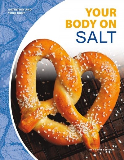 Your Body on Salt (Library Binding)