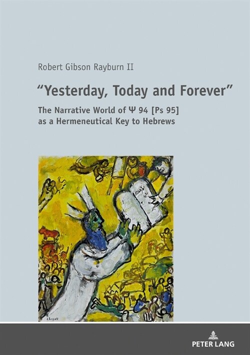 첷esterday, Today and Forever? The Narrative World of PS 94 [Ps 95] as a Hermeneutical Key to Hebrews (Hardcover)