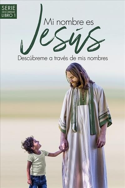 Mi Nombre Es Jes? / My Name Is Jesus: Desc?reme a Trav? de MIS Nombres (Paperback)