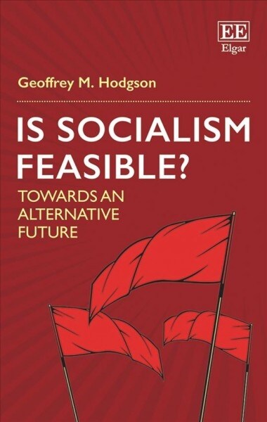 Is Socialism Feasible? : Towards an Alternative Future (Hardcover)