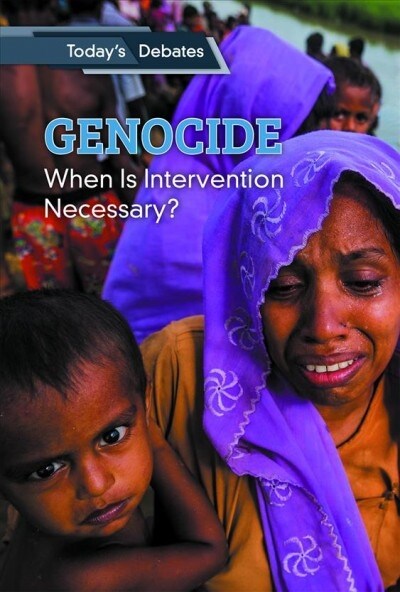 Genocide: When Is Intervention Necessary? (Library Binding)