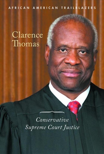 Clarence Thomas: Conservative Supreme Court Justice (Paperback)