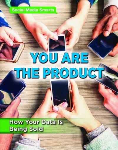 You Are the Product: How Your Data Is Being Sold (Paperback)