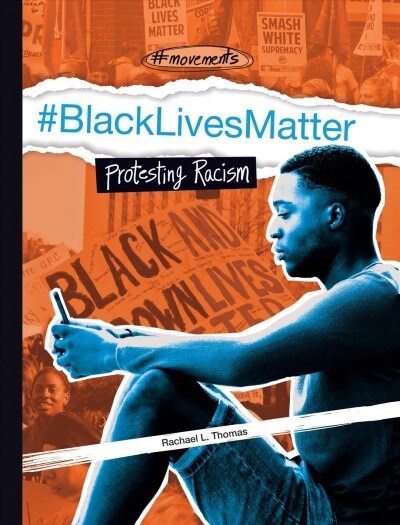 #Blacklivesmatter: Protesting Racism (Library Binding)