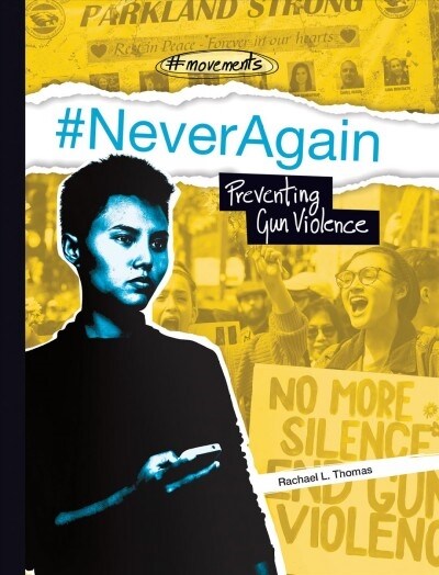 #Neveragain: Preventing Gun Violence (Library Binding)