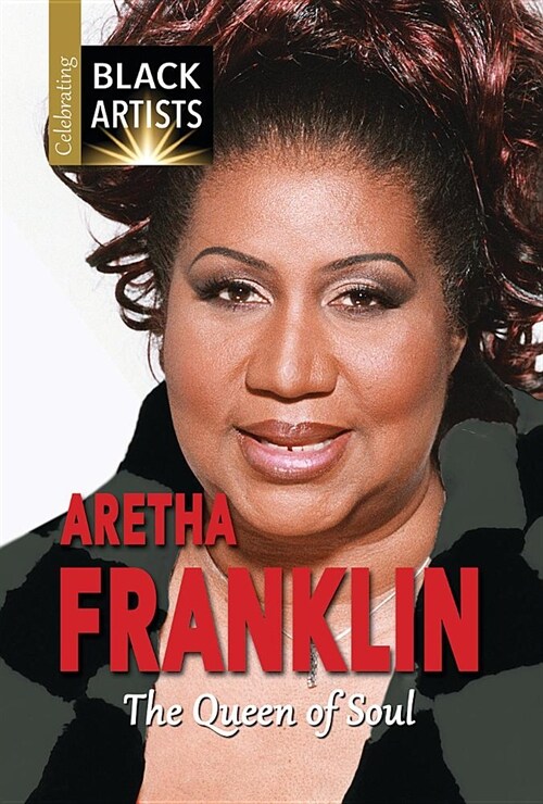 Aretha Franklin: The Queen of Soul (Library Binding)