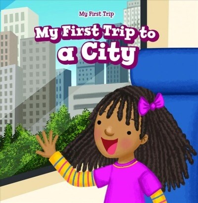 My First Trip to a City (Paperback)
