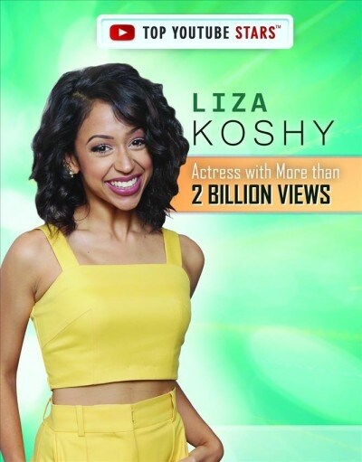 Liza Koshy: Actress with More Than 2 Billion Views (Paperback)