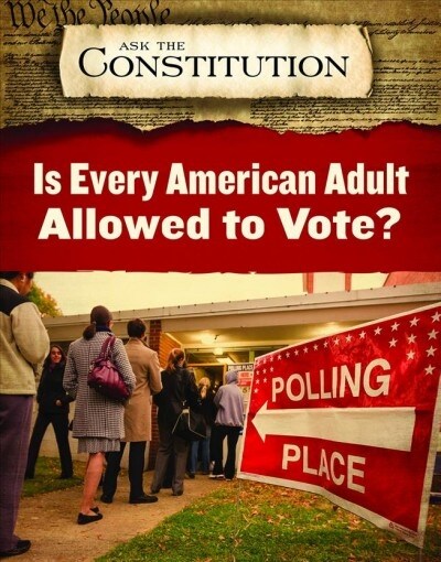 Is Every American Adult Allowed to Vote? (Paperback)