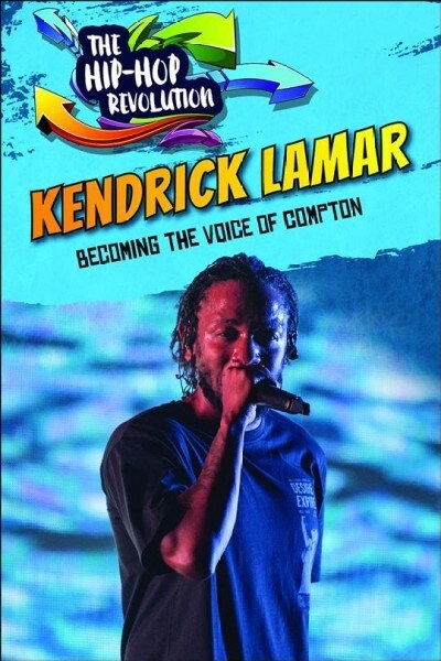 Kendrick Lamar: Becoming the Voice of Compton (Paperback)