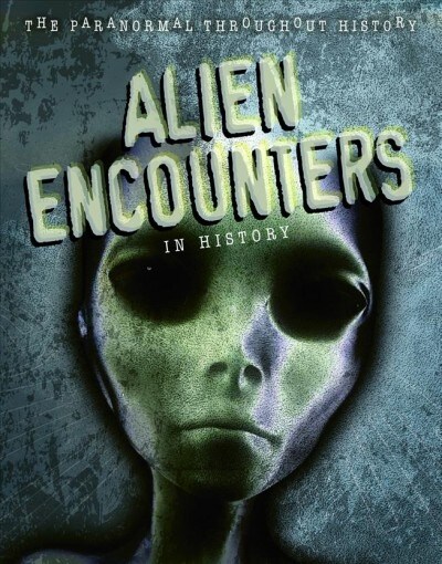 Alien Encounters in History (Library Binding)
