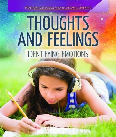 Thoughts and Feelings: Identifying Emotions (Library Binding)