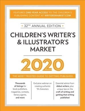 Childrens Writers & Illustrators Market 2020: The Most Trusted Guide to Getting Published (Paperback, 32, Thirty-Second)