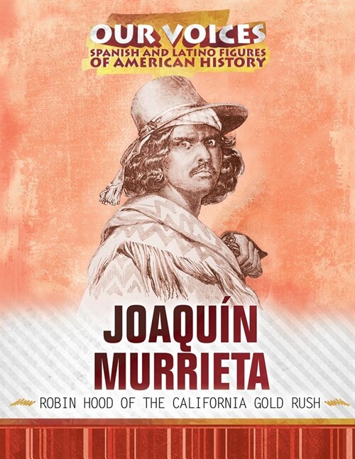 Joaqu? Murrieta: Robin Hood of the California Gold Rush (Paperback)