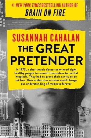 The Great Pretender: The Undercover Mission That Changed Our Understanding of Madness (Hardcover)