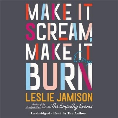 Make It Scream, Make It Burn: Essays (Audio CD)