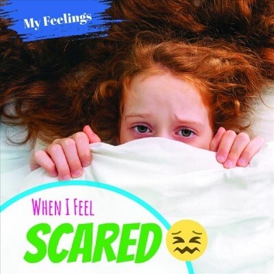 When I Feel Scared (Library Binding)