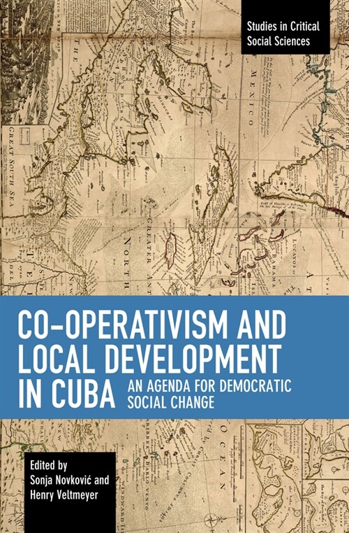 Co-Operativism and Local Development in Cuba: An Agenda for Democratic Social Change (Paperback)