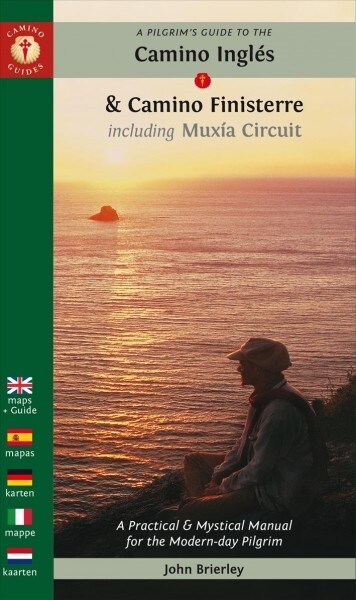 A Pilgrims Guide to the Camino Ingles : & Camino Finisterre Including Muxia Circuit (Paperback, 2020/2021 edition)