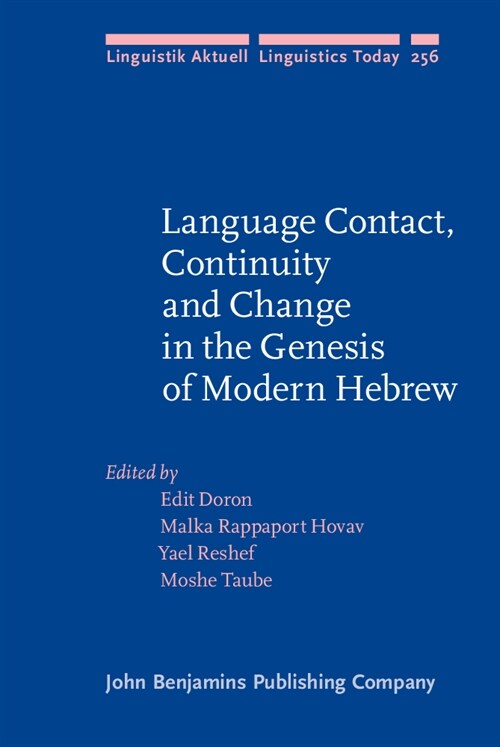 Language Contact, Continuity and Change in the Genesis of Modern Hebrew (Hardcover)