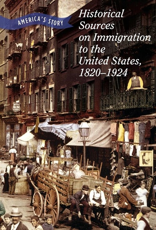 Historical Sources on Immigration to the United States, 1820-1924 (Library Binding)