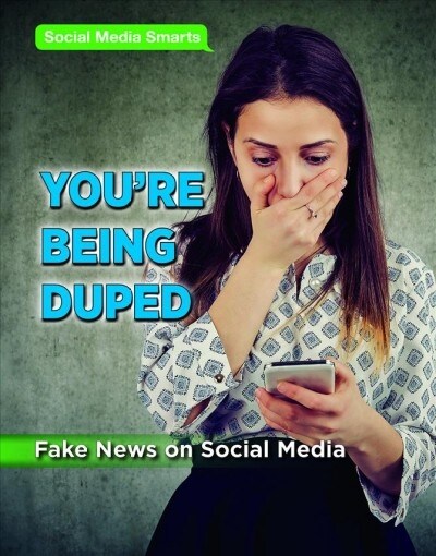 Youre Being Duped: Fake News on Social Media (Paperback)