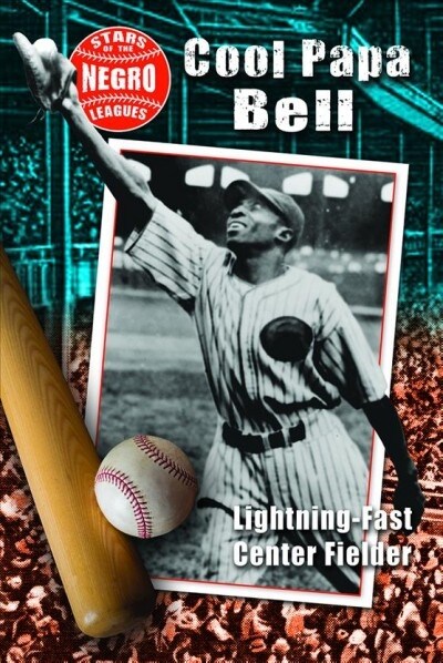 Cool Papa Bell: Lightning-Fast Center Fielder (Paperback)