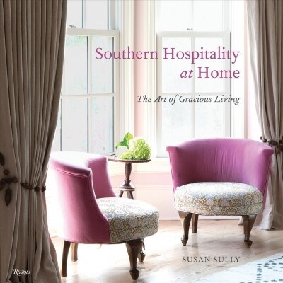 Southern Hospitality at Home: The Art of Gracious Living (Hardcover)