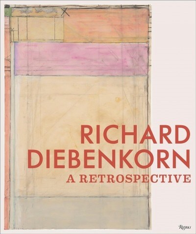 Richard Diebenkorn: A Retrospective (Hardcover)