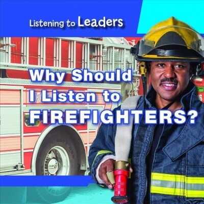 Why Should I Listen to Firefighters? (Library Binding)