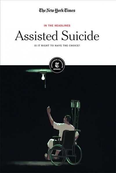 Assisted Suicide: Is It Right to Have the Choice? (Paperback)