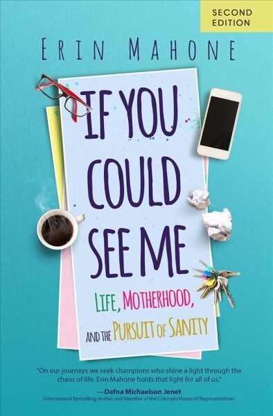 If You Could See Me: Life, Motherhood and the Pursuit of Sanity (Paperback, 2, Second Edition)