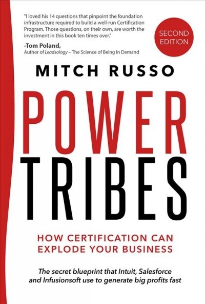 Power Tribes - How Certification Can Explode Your Business: How Certification Can Explode Your Business (Paperback, 2)