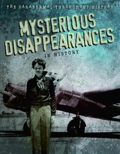 Mysterious Disappearances in History (Library Binding)