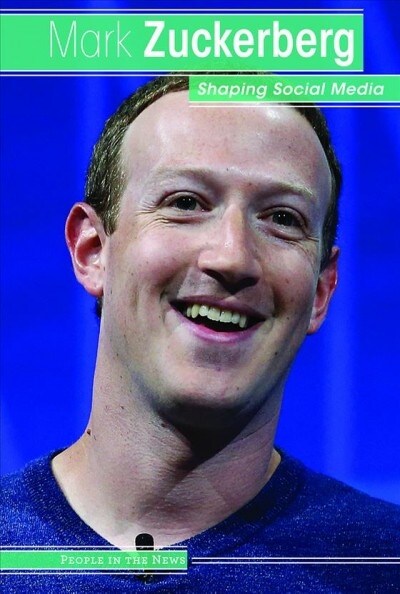 Mark Zuckerberg: Shaping Social Media (Paperback)