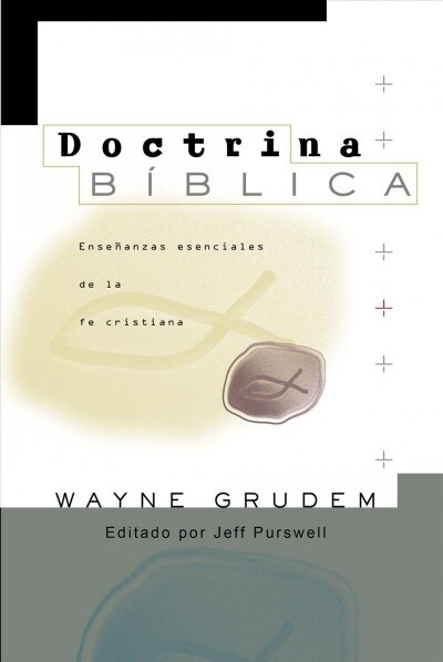 Doctrina B?lica: Ense?nzas Esenciales de la Fe Cristiana (Paperback)