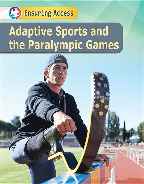 Adaptive Sports and the Paralympic Games (Paperback)