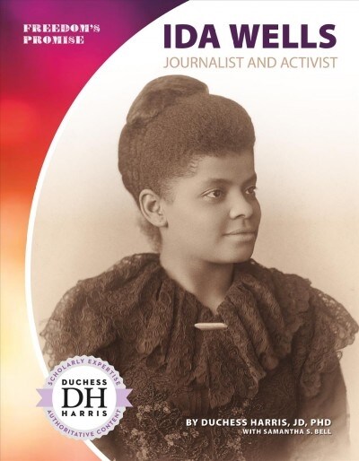 Ida Wells: Journalist and Activist (Library Binding)