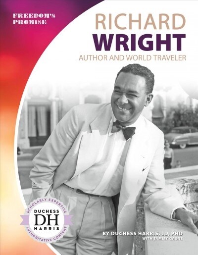 Richard Wright: Author and World Traveler (Library Binding)