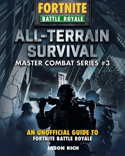 All-Terrain Survival for Fortniters: An Unofficial Guide to Battle Royale (Hardcover)