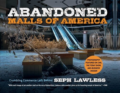 Abandoned Malls of America: Crumbling Commerce Left Behind (Hardcover)