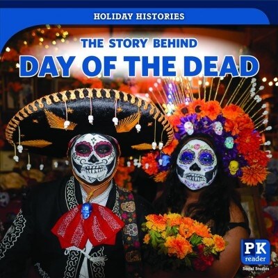 The Story Behind Day of the Dead (Library Binding)