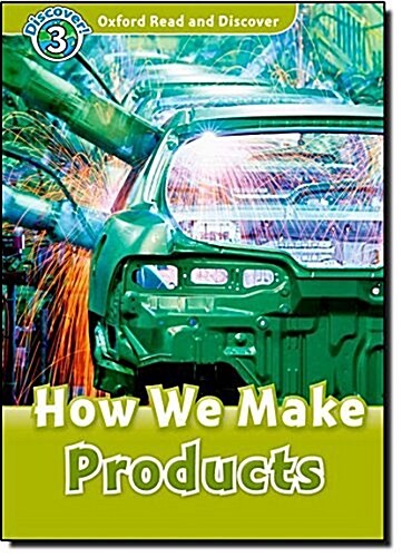 [중고] Oxford Read and Discover: Level 3: How We Make Products (Paperback)