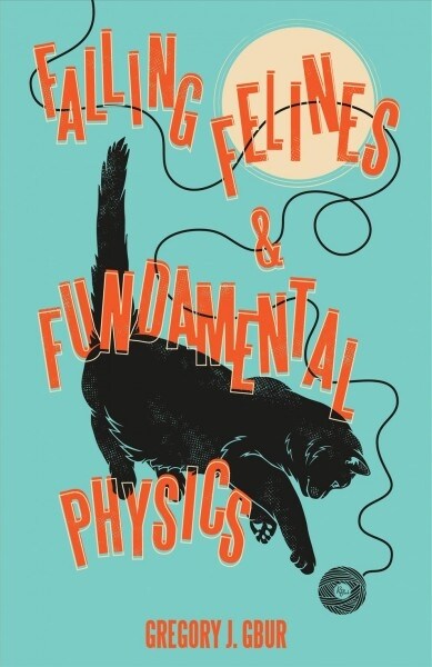 Falling Felines and Fundamental Physics (Hardcover)