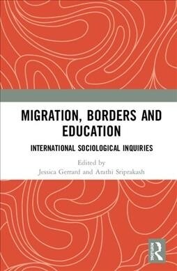 Migration, Borders and Education : International Sociological Inquiries (Hardcover)