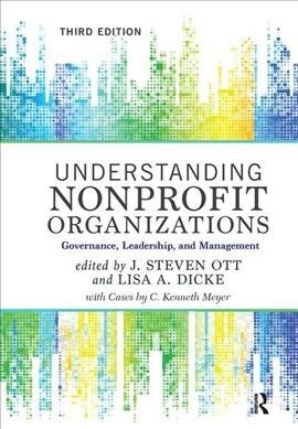 Understanding Nonprofit Organizations : Governance, Leadership, and Management (Hardcover, 3 ed)